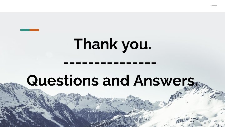 Thank you. -------Questions and Answers. Thank you. -------Questions and Answers.