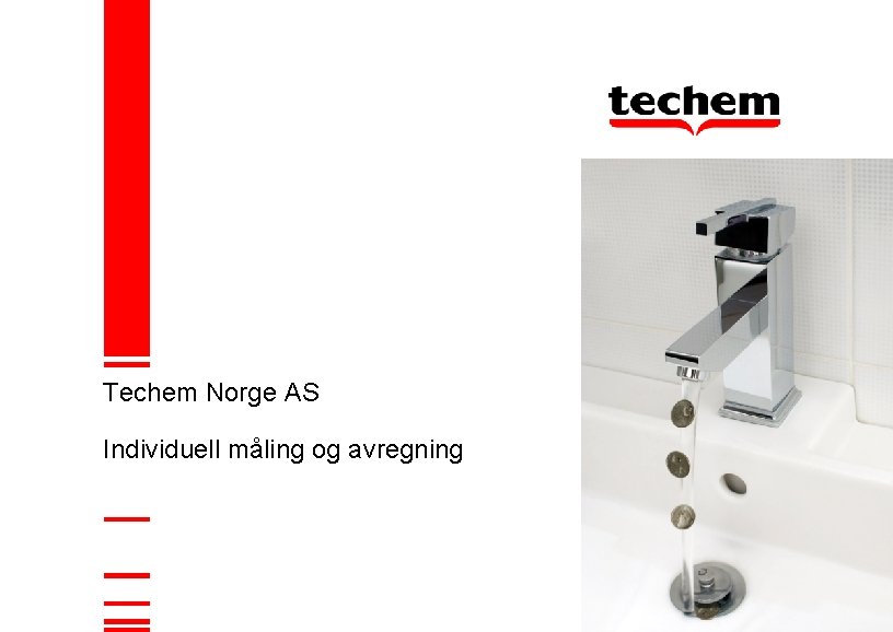 Techem Norge AS Individuell måling og avregning Techem Norge AS Individuell måling og avregning