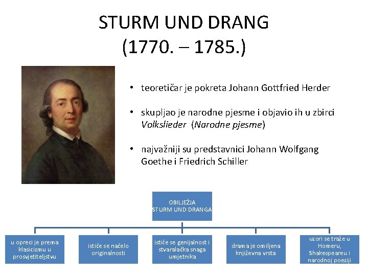 STURM UND DRANG (1770. – 1785. ) A • teoretičar je pokreta Johann Gottfried