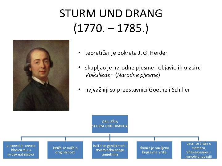 STURM UND DRANG (1770. – 1785. ) A • teoretičar je pokreta J. G.