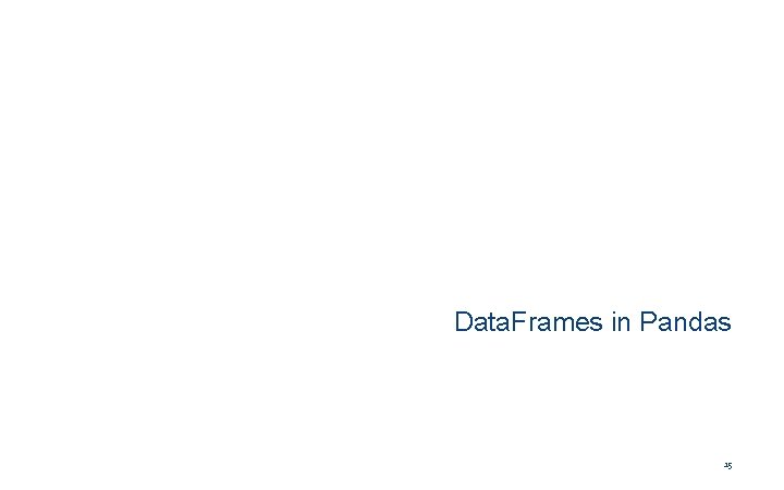 Data. Frames in Pandas 15 
