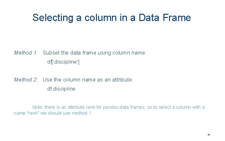 Selecting a column in a Data Frame Method 1: Subset the data frame using