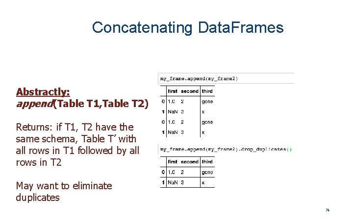 Concatenating Data. Frames Abstractly: append(Table T 1, Table T 2) Returns: if T 1,