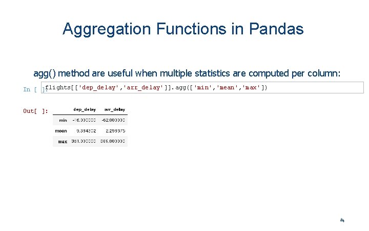 Aggregation Functions in Pandas agg() method are useful when multiple statistics are computed per