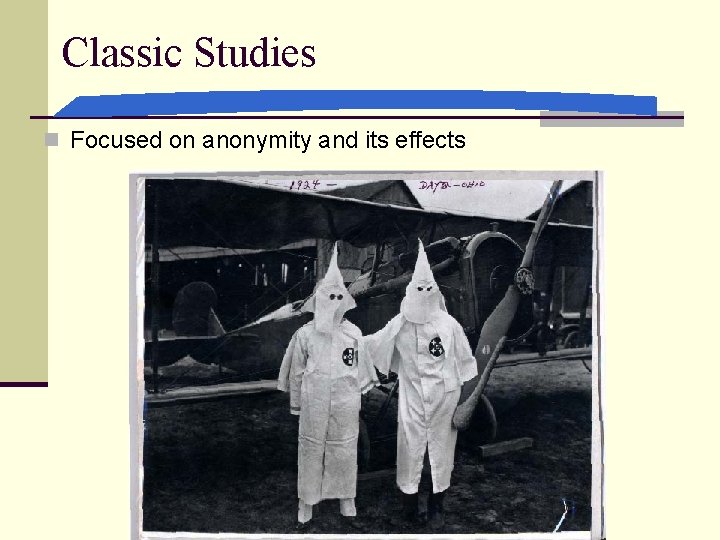 Classic Studies n Focused on anonymity and its effects 