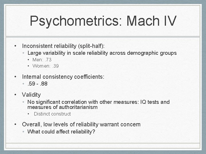 Psychometrics: Mach IV • Inconsistent reliability (split-half): • Large variability in scale reliability across