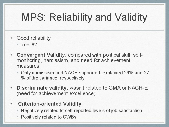 MPS: Reliability and Validity • Good reliability • α =. 82 • Convergent Validity: