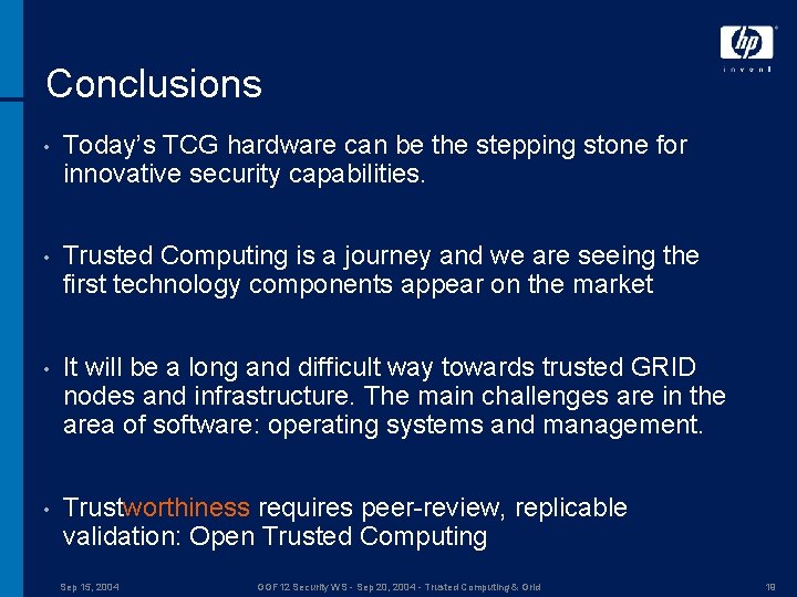 Conclusions • Today’s TCG hardware can be the stepping stone for innovative security capabilities.