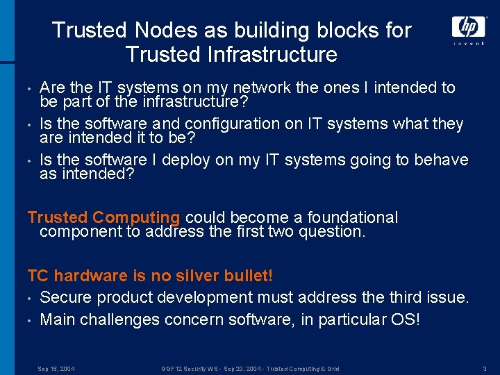 Trusted Nodes as building blocks for Trusted Infrastructure • • • Are the IT