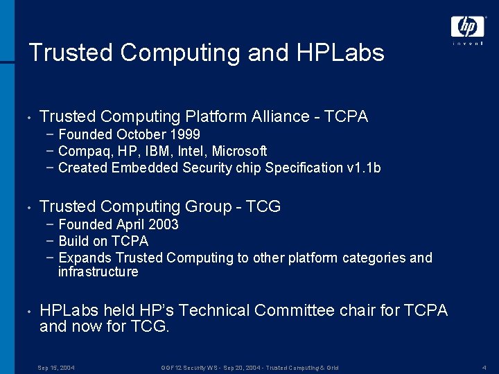 Trusted Computing and HPLabs • Trusted Computing Platform Alliance - TCPA − Founded October