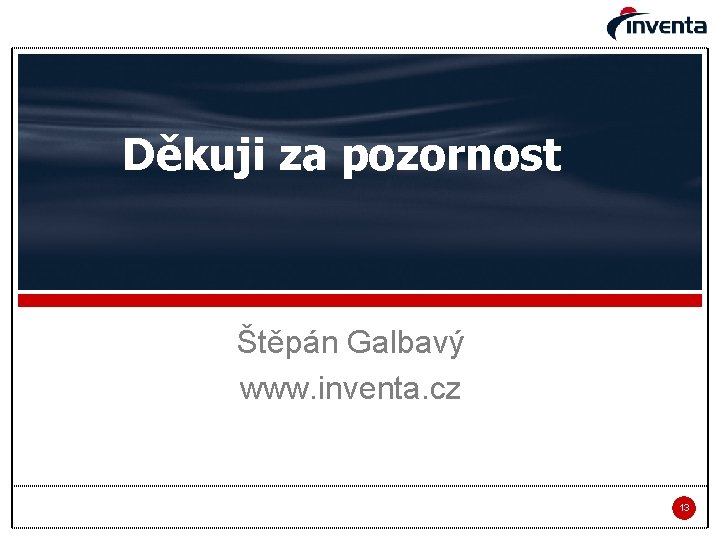 Děkuji za pozornost Štěpán Galbavý www. inventa. cz 13 