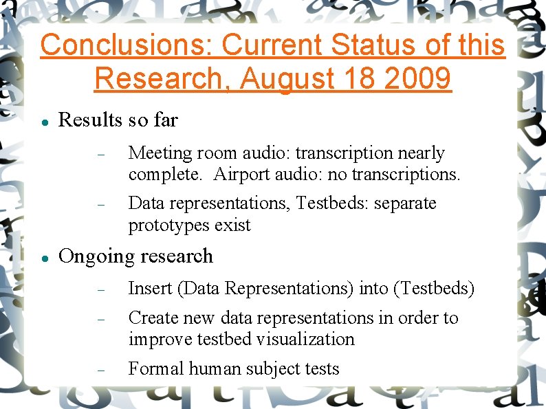 Conclusions: Current Status of this Research, August 18 2009 Results so far Meeting room