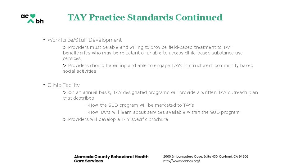 TAY Practice Standards Continued • Workforce/Staff Development > Providers must be able and willing TAY Practice Standards Continued • Workforce/Staff Development > Providers must be able and willing