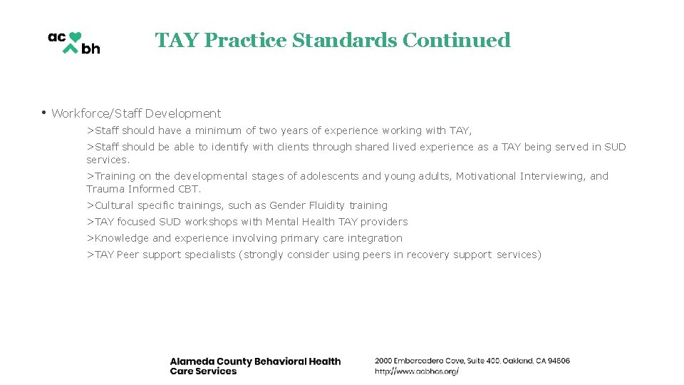 TAY Practice Standards Continued • Workforce/Staff Development >Staff should have a minimum of two TAY Practice Standards Continued • Workforce/Staff Development >Staff should have a minimum of two