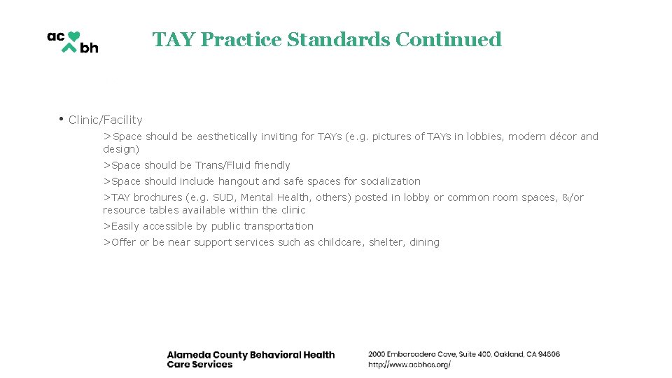 TAY Practice Standards Continued • Clinic/Facility >Space should be aesthetically inviting for TAYs (e. TAY Practice Standards Continued • Clinic/Facility >Space should be aesthetically inviting for TAYs (e.
