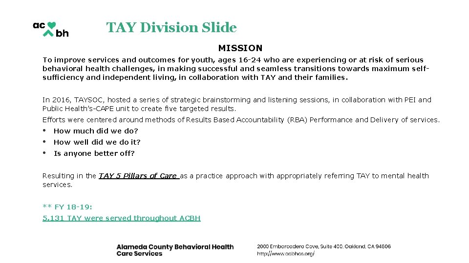 TAY Division Slide MISSION To improve services and outcomes for youth, ages 16 -24 TAY Division Slide MISSION To improve services and outcomes for youth, ages 16 -24