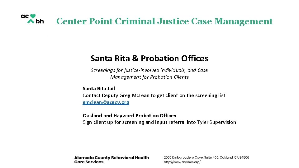 Center Point Criminal Justice Case Management Santa Rita & Probation Offices Screenings for justice-involved Center Point Criminal Justice Case Management Santa Rita & Probation Offices Screenings for justice-involved
