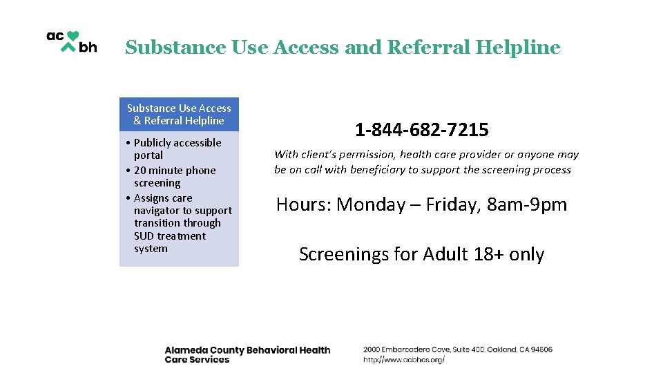 Substance Use Access and Referral Helpline Substance Use Access & Referral Helpline • Publicly Substance Use Access and Referral Helpline Substance Use Access & Referral Helpline • Publicly