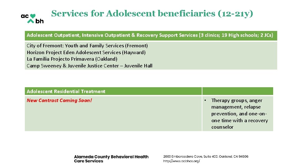 Services for Adolescent beneficiaries (12 -21 y) Adolescent Outpatient, Intensive Outpatient & Recovery Support Services for Adolescent beneficiaries (12 -21 y) Adolescent Outpatient, Intensive Outpatient & Recovery Support