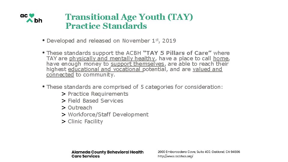 Transitional Age Youth (TAY) Practice Standards • Developed and released on November 1 st, Transitional Age Youth (TAY) Practice Standards • Developed and released on November 1 st,