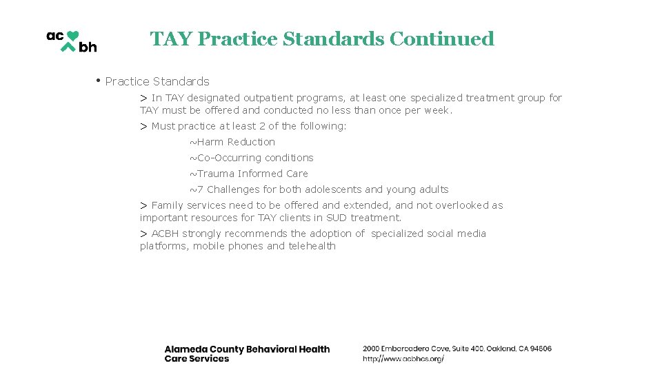 TAY Practice Standards Continued • Practice Standards > In TAY designated outpatient programs, at TAY Practice Standards Continued • Practice Standards > In TAY designated outpatient programs, at