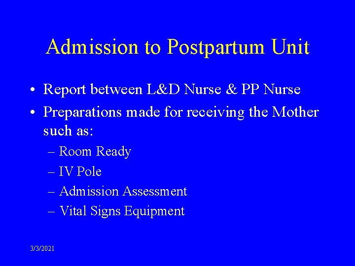 Admission to Postpartum Unit • Report between L&D Nurse & PP Nurse • Preparations