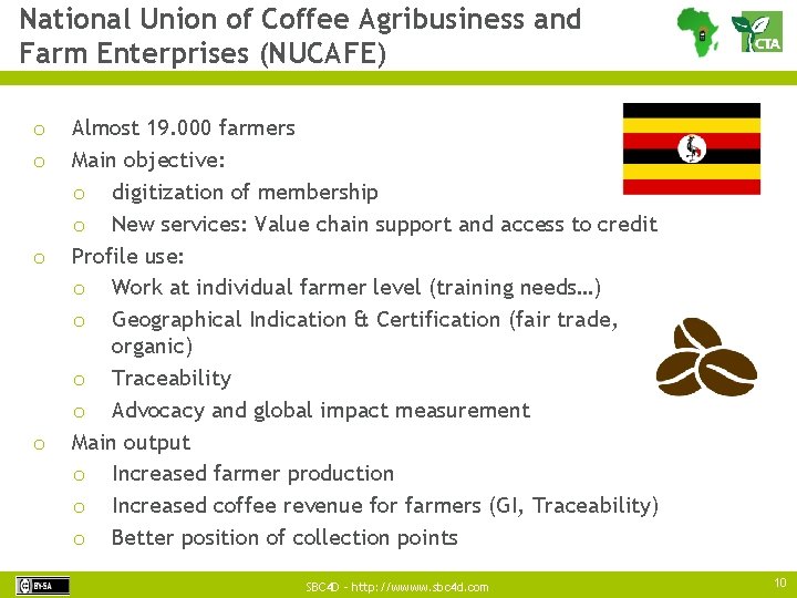 National Union of Coffee Agribusiness and Farm Enterprises (NUCAFE) o o Almost 19. 000