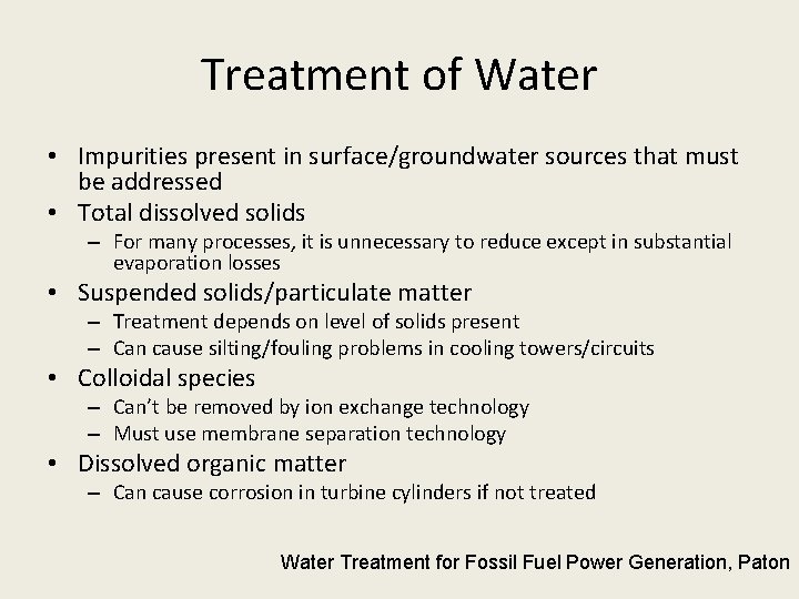 Treatment of Water • Impurities present in surface/groundwater sources that must be addressed •