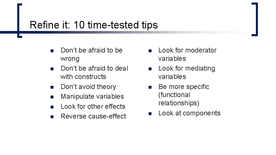 Refine it: 10 time-tested tips n n n Don’t be afraid to be wrong Refine it: 10 time-tested tips n n n Don’t be afraid to be wrong
