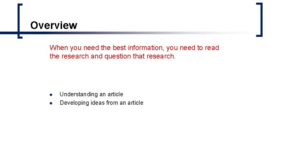 Overview When you need the best information, you need to read the research and Overview When you need the best information, you need to read the research and