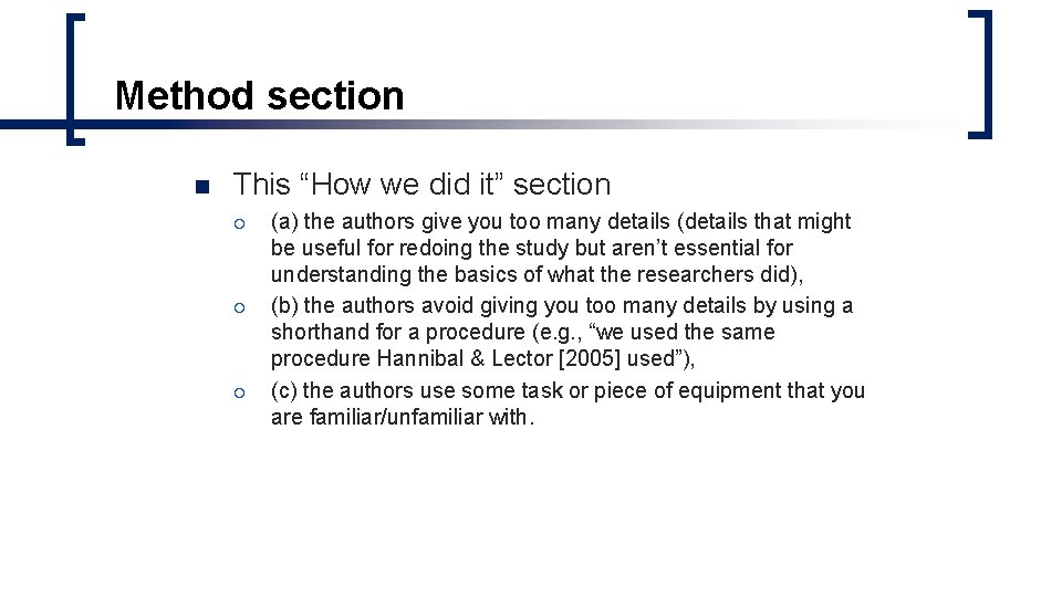 Method section n This “How we did it” section ¡ ¡ ¡ (a) the Method section n This “How we did it” section ¡ ¡ ¡ (a) the