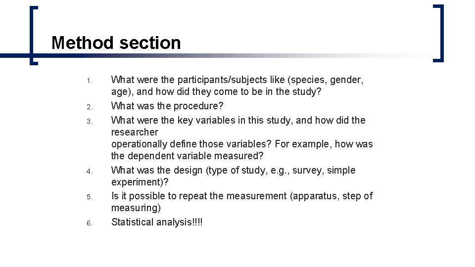 Method section 1. 2. 3. 4. 5. 6. What were the participants/subjects like (species, Method section 1. 2. 3. 4. 5. 6. What were the participants/subjects like (species,