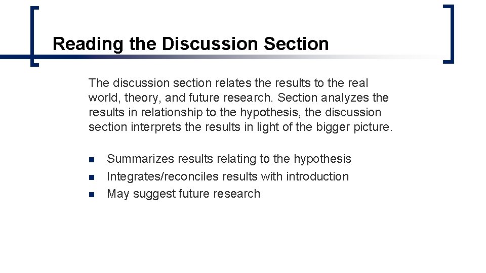 Reading the Discussion Section The discussion section relates the results to the real world, Reading the Discussion Section The discussion section relates the results to the real world,