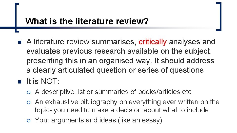 What is the literature review? n n A literature review summarises, critically analyses and What is the literature review? n n A literature review summarises, critically analyses and