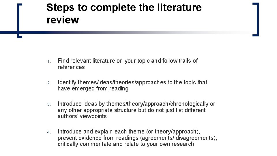 Steps to complete the literature review 1. Find relevant literature on your topic and Steps to complete the literature review 1. Find relevant literature on your topic and