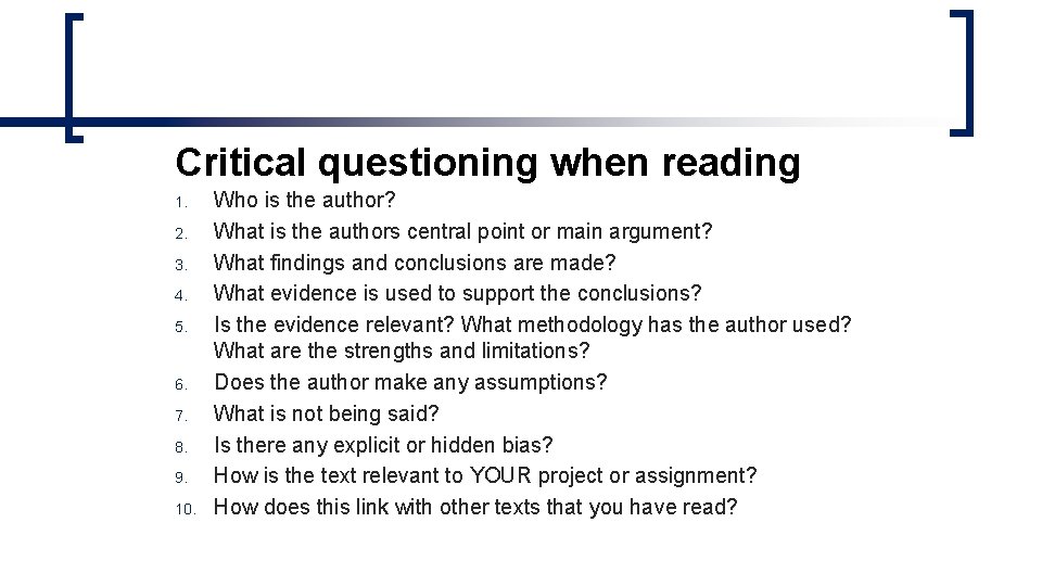 Critical questioning when reading 1. 2. 3. 4. 5. 6. 7. 8. 9. 10. Critical questioning when reading 1. 2. 3. 4. 5. 6. 7. 8. 9. 10.