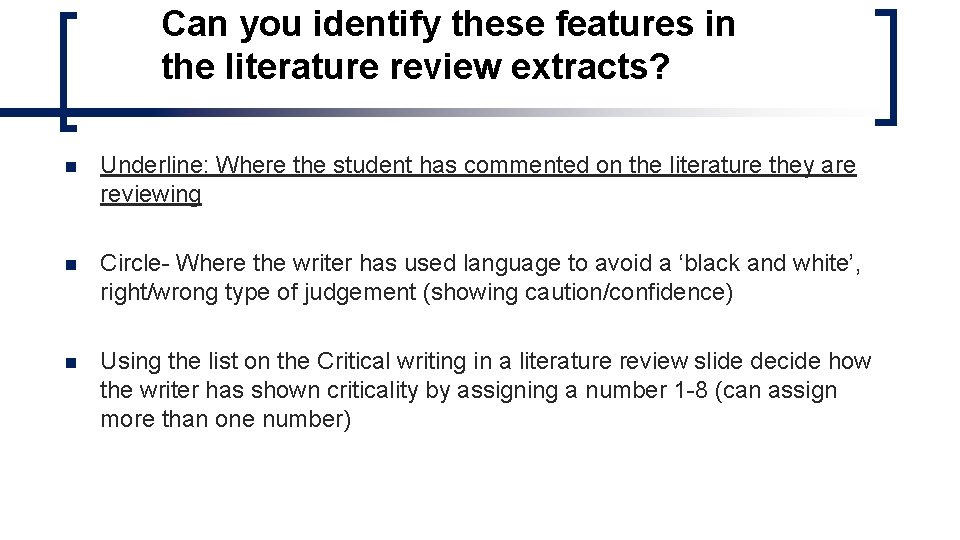 Can you identify these features in the literature review extracts? n Underline: Where the Can you identify these features in the literature review extracts? n Underline: Where the