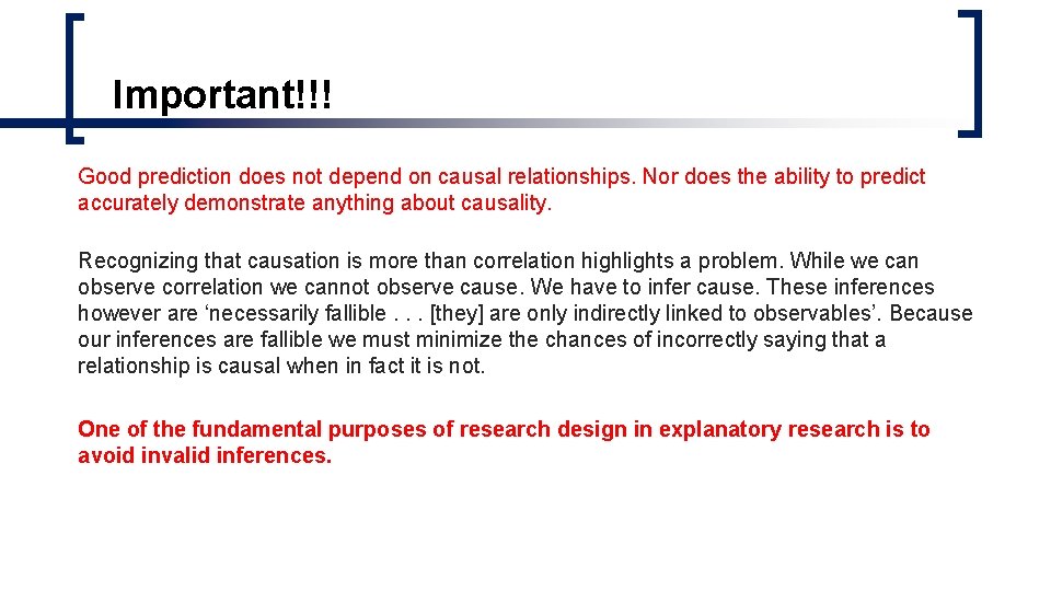 Important!!! Good prediction does not depend on causal relationships. Nor does the ability to Important!!! Good prediction does not depend on causal relationships. Nor does the ability to