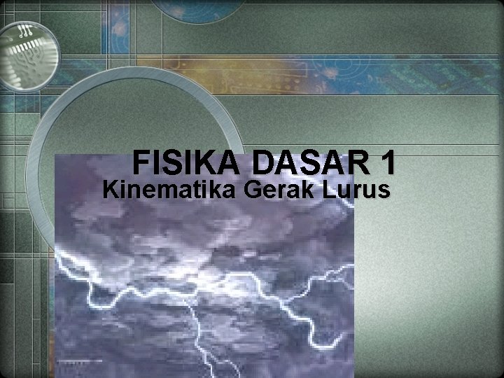 FISIKA DASAR 1 Kinematika Gerak Lurus 