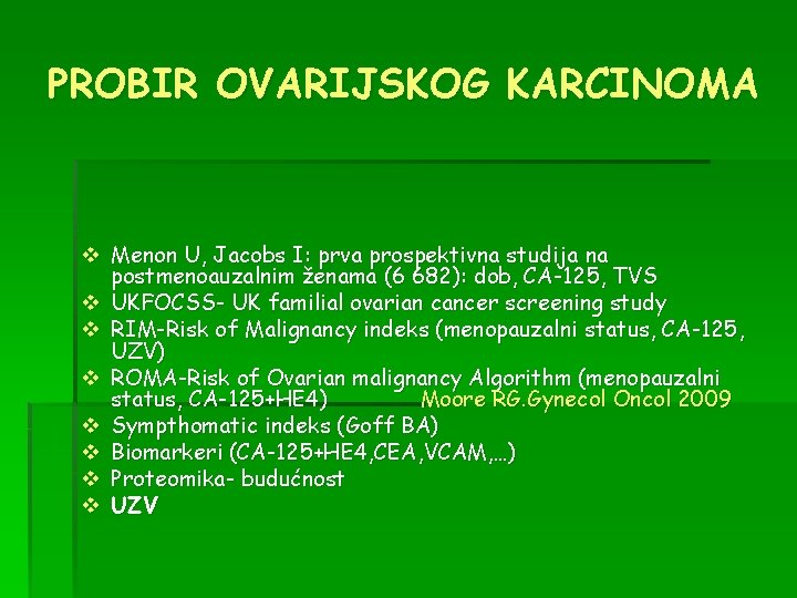 PROBIR OVARIJSKOG KARCINOMA v Menon U, Jacobs I: prva prospektivna studija na postmenoauzalnim ženama