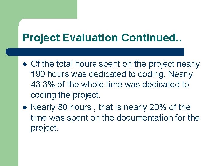 Project Evaluation Continued. . l l Of the total hours spent on the project