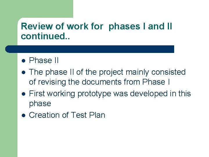 Review of work for phases I and II continued. . l l Phase II