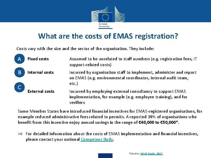 What are the costs of EMAS registration? Costs vary with the size and the