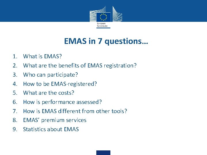 EMAS in 7 questions… 1. 2. 3. 4. 5. 6. 7. 8. 9. What