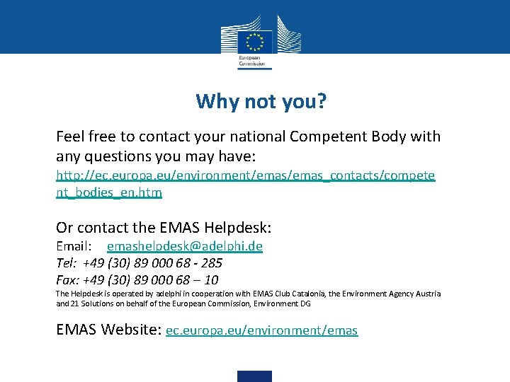 Why not you? Feel free to contact your national Competent Body with any questions