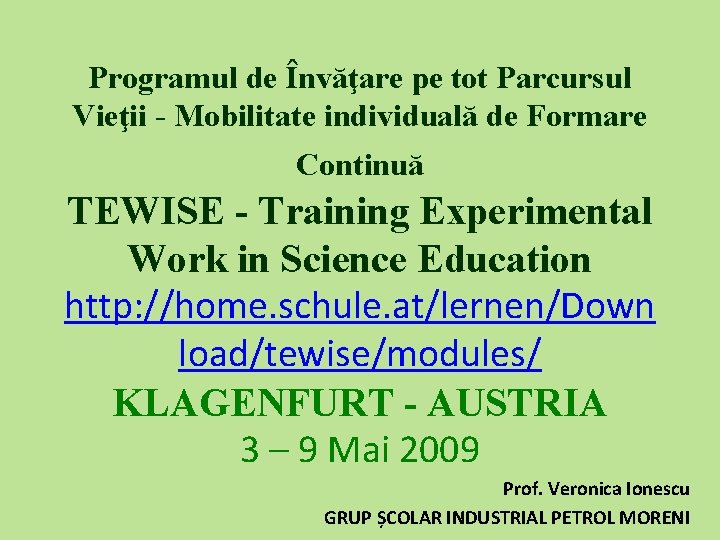 Programul de Învăţare pe tot Parcursul Vieţii - Mobilitate individuală de Formare Continuă TEWISE