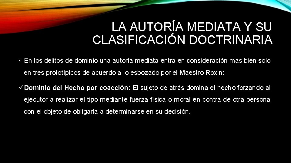 LA AUTORÍA MEDIATA Y SU CLASIFICACIÓN DOCTRINARIA • En los delitos de dominio una LA AUTORÍA MEDIATA Y SU CLASIFICACIÓN DOCTRINARIA • En los delitos de dominio una