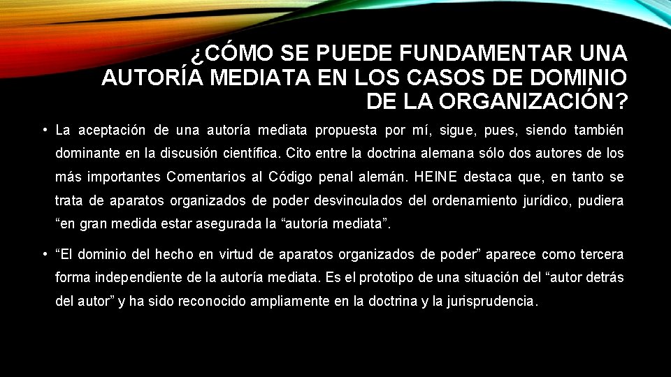 ¿CÓMO SE PUEDE FUNDAMENTAR UNA AUTORÍA MEDIATA EN LOS CASOS DE DOMINIO DE LA ¿CÓMO SE PUEDE FUNDAMENTAR UNA AUTORÍA MEDIATA EN LOS CASOS DE DOMINIO DE LA