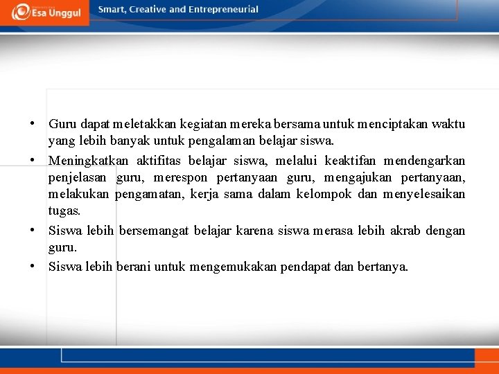 • Guru dapat meletakkan kegiatan mereka bersama untuk menciptakan waktu yang lebih banyak • Guru dapat meletakkan kegiatan mereka bersama untuk menciptakan waktu yang lebih banyak