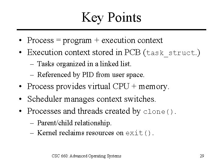 Key Points • Process = program + execution context • Execution context stored in